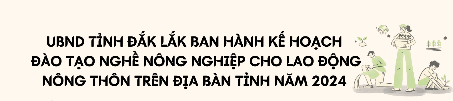 [infographic] UBND tỉnh Đắk Lắk ban hành Kế hoạch đào tạo nghề nông nghiệp cho lao động nông thôn trên địa bàn tỉnh năm 2024